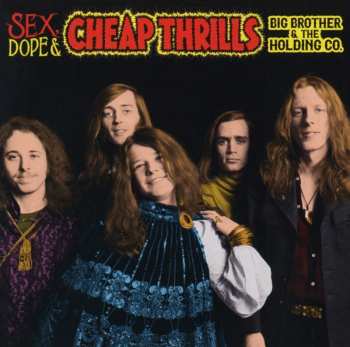 Album Big Brother & The Holding Company: Sex, Dope & Cheap Thrills