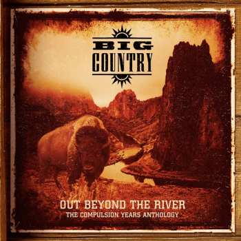 Album Big Country: Out Beyond The River: The Compulsion Years Anthology