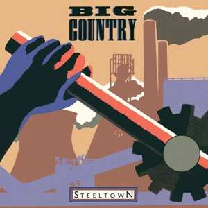 LP Big Country: Steeltown 453393