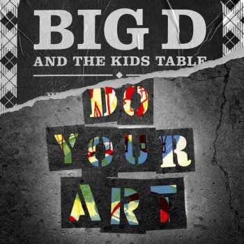 Big D And The Kids Table: Do Your Art