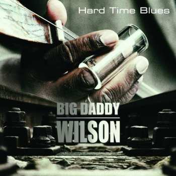 LP Big Daddy Wilson: Hard Time Blues 141236