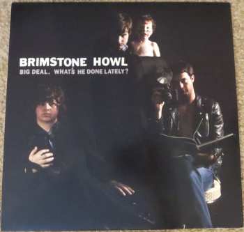 Album Brimstone Howl: Big Deal. What's He Done Lately?