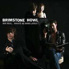 LP Brimstone Howl: Big Deal. What's He Done Lately? CLR 370210