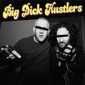 Album Big Dick Hustlers: 7-bitches & Ho's/just A Friend