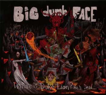 Big Dumb Face: Where Is Duke Lion? He's Dead...