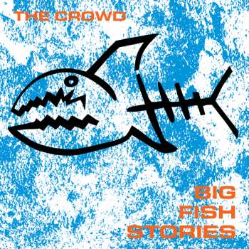 Album The Crowd: Big Fish Stories