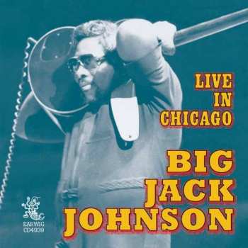 Album Big Jack Johnson: Live In Chicago