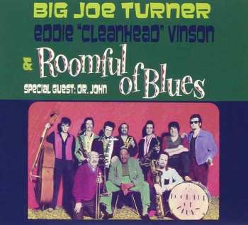 Album Big Joe Turner: Big Joe Turner, Eddie "Cleanhead" Vinson & Roomful Of Blues