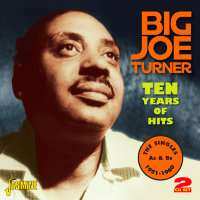 2CD Big Joe Turner: Ten Years Of Hits (The Singles As & Bs 1951-1960) 530438
