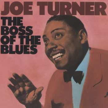 CD Big Joe Turner: The Boss Of The Blues 109380