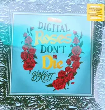 Digital Roses Don't Die