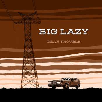 CD Big Lazy: Dear Trouble 442334