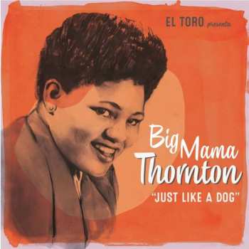 Album Big Mama Thornton: Just Like A Dog Ep