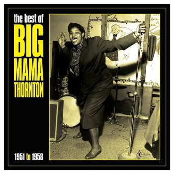 Album Big Mama Thornton: The Best Of Big Mama Thornton 1951-58