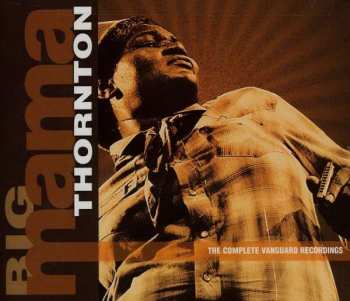 Album Big Mama Thornton: The Complete Vanguard Recordings