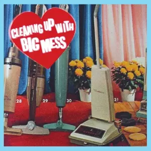 Big Mess: Cleaning Up With