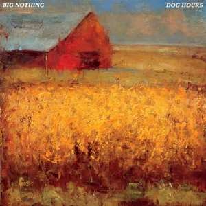 Album Big Nothing: Dog Hours