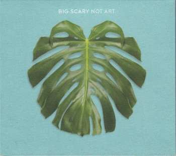 Album Big Scary: Not Art