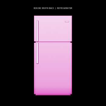 Album Bikini Death Race: Refrigerator