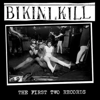 Bikini Kill: The C.D. Version Of The First Two Records