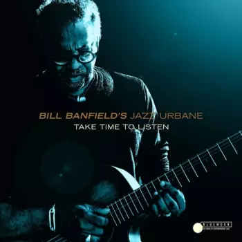 Bill Banfield: Take Time To Listen