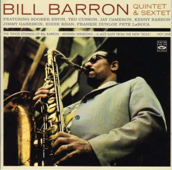 Bill Barron Quintet & Sextet: The Tenor Stylings Of Bill Barron + Modern Windows + Hot Line