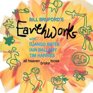 Album Bill Bruford's Earthworks: All Heaven Broke Loose