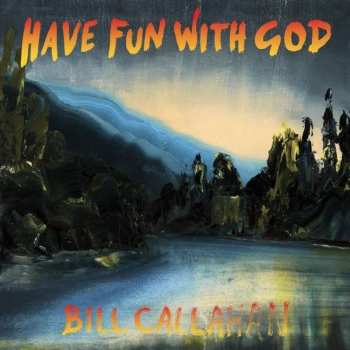 CD Bill Callahan: Have Fun With God (Dream River In Dub) 107064