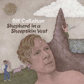 2LP Bill Callahan: Shepherd In A Sheepskin Vest 365202