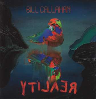 Bill Callahan: YTI⅃AƎЯ
