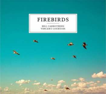 Album Bill Carrothers: Firebirds