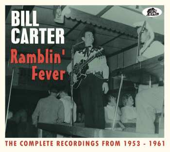 Album Bill Carter: Ramblin' Fever: The Complete Recordings From 1953-1961
