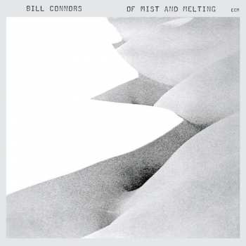 Album Bill Connors: Of Mist And Melting