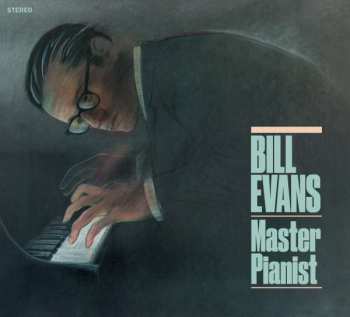 Bill Evans: Master Pianist