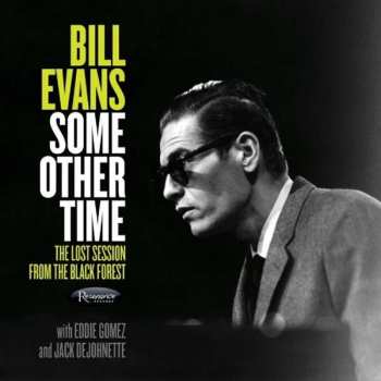 Album Bill Evans: Some Other Time (The Lost Session From The Black Forest)