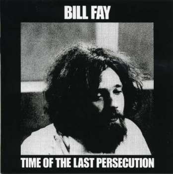 Bill Fay: Time Of The Last Persecution