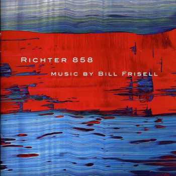 Album Bill Frisell: Richter 858 Music By Bill Frisell