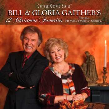 Album Bill & Gloria Gaither: Bill & Gloria Gaither's 12 Christmas Favorites