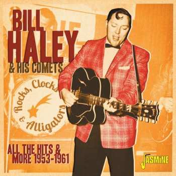 Bill Haley And His Comets: All The Hits & More 1953-1961