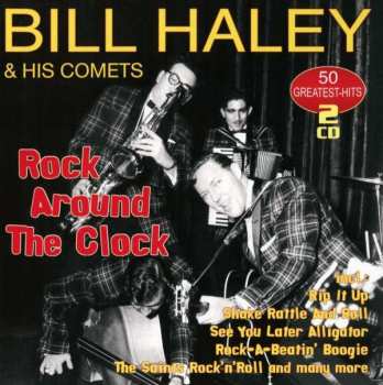 Album Bill Haley And His Comets: Rock Around The Clock: 50 Greatest Hits