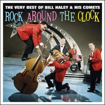 Album Bill Haley And His Comets: Rock Around The Clock : The Very Best of Bill Haley & His Comets