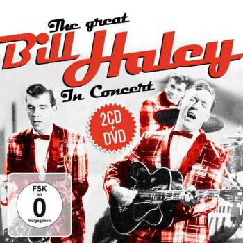 Bill Haley And His Comets: The Great Bill Haley In Concert