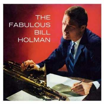 Bill Holman: The Fabulous Bill Holman