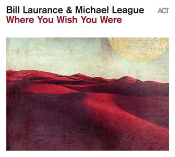 Album Bill Laurance: Where You Wish You Were