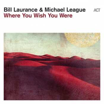 CD Bill Laurance: Where You Wish You Were 454844