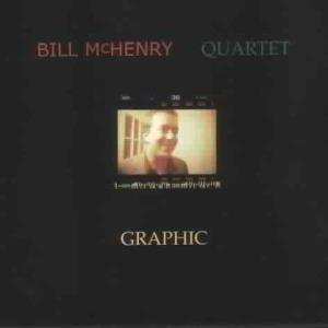 Bill McHenry Quartet: Graphic