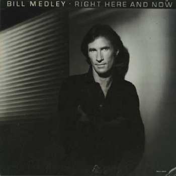 Album Bill Medley: Right Here And Now
