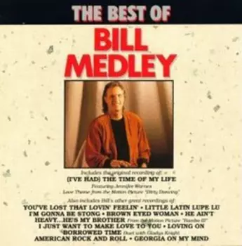 Bill Medley: The Best Of