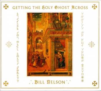 2CD Bill Nelson: Getting The Holy Ghost Across 230278