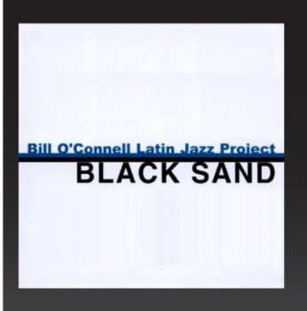 Album Bill O'Connell Latin Jazz Project: Black Sand